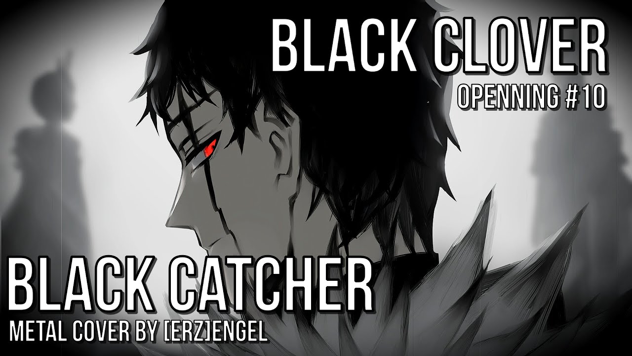 [ERZ]ENGEL--BLACK CATCHER [BLACK CLOVER METAL COVER] #anime #blackclover #blackcloveramv #animecover