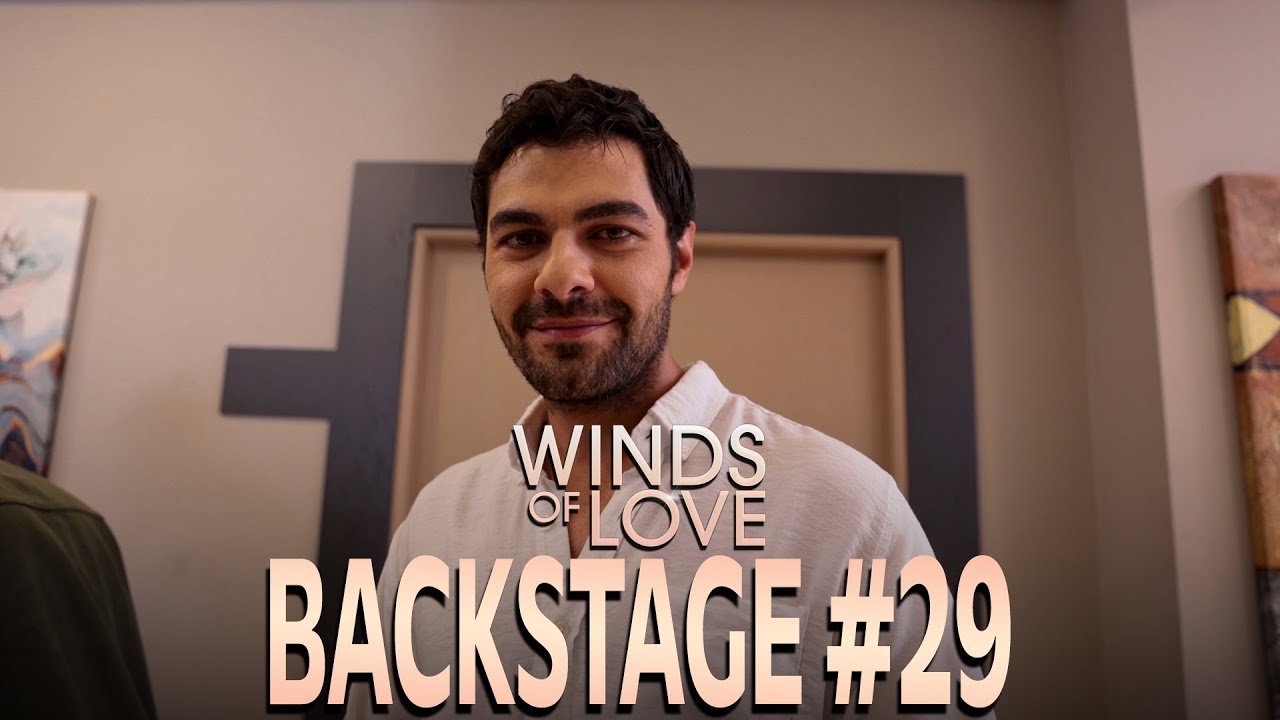 Winds of Love Backstage #29 | Rüzgarlı Tepe Kamera Arkası #29
