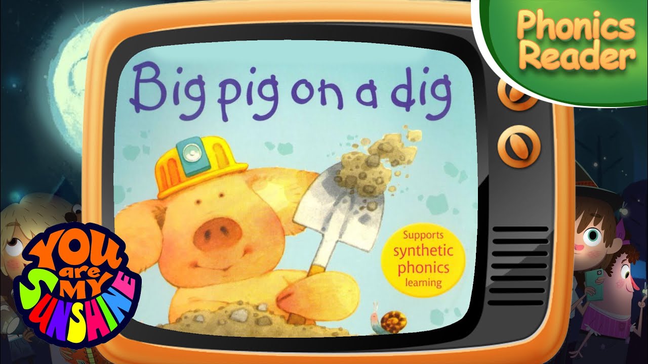 Đọc truyện song ngữ 🎵 [Vietsub- EngSub] Phonics Reader - Big Pig on the dig | Heo lớn đ&agrave;o kho b&aacute;u