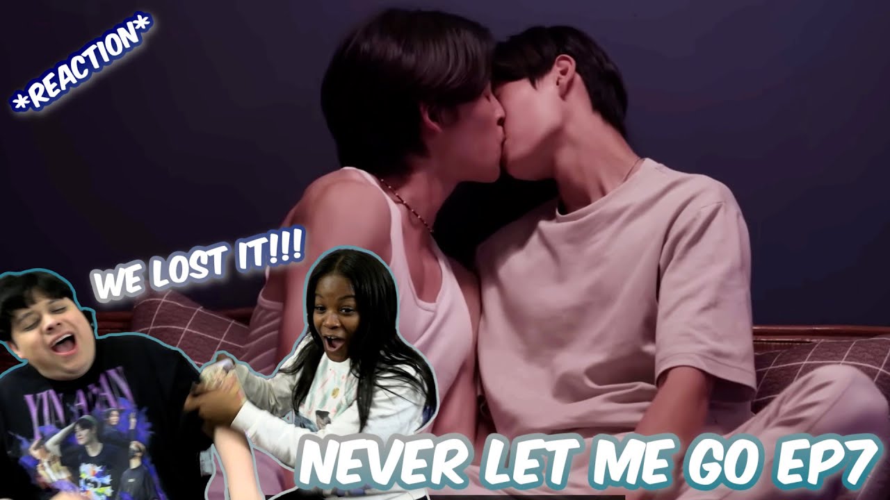 (WE LOST IT!!) เพื่อนายแค่หนึ่งเดียว Never Let Me Go | EP.7 - REACTION W/ @ashgurl23