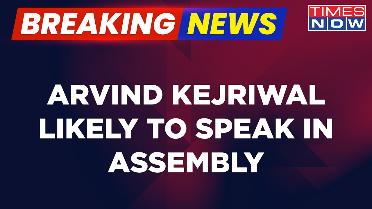 Breaking News: Amid Uproar In Delhi Assembly, Kejriwal Expected To Speak In Parliament Today