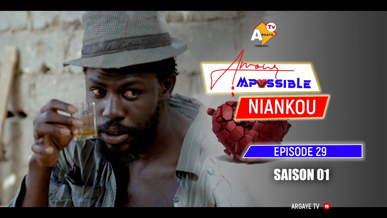 SÉRIE : AMOUR IMPOSSIBLE DE (Niankou) ÉPISODE 29 / SAISON 01