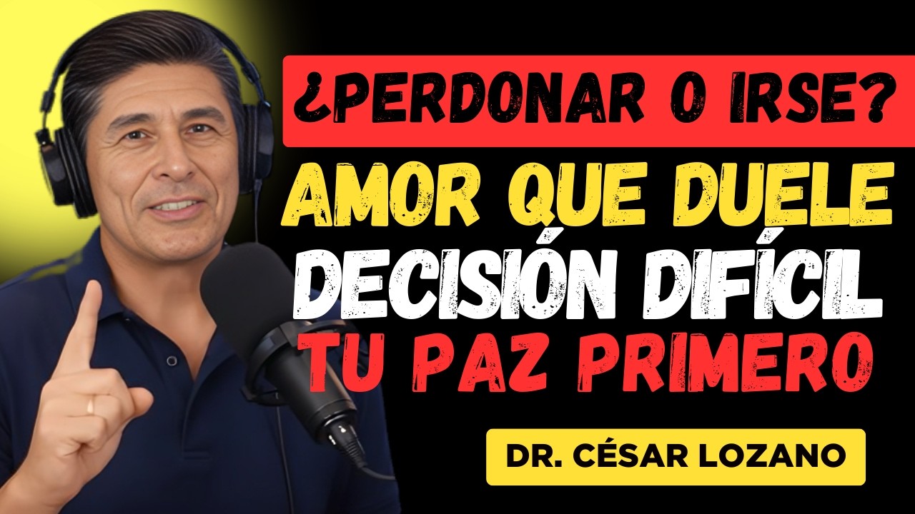 ¿Perdono y sigo intentando que cambie o me alejo ? | César Lozano