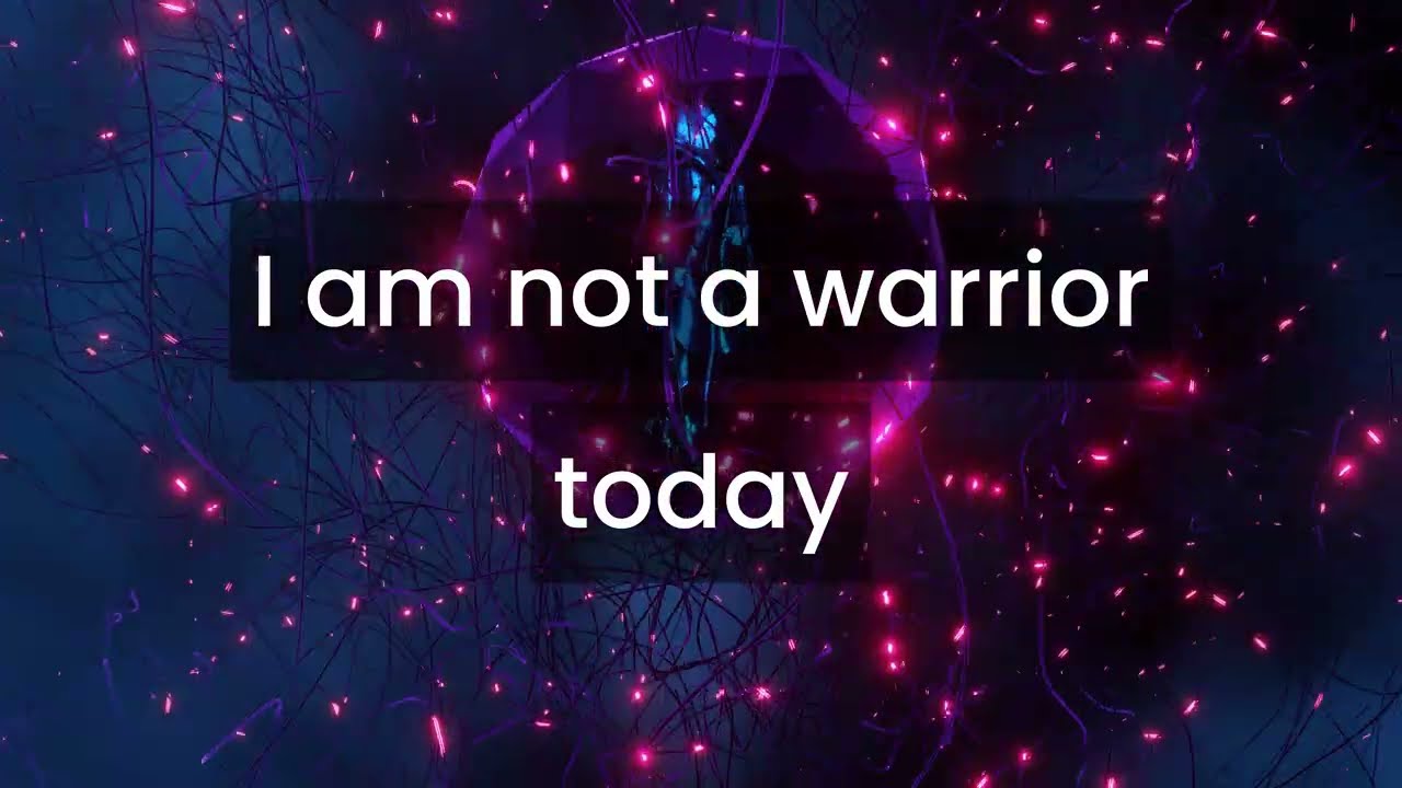 I'm Not a Warrior Today