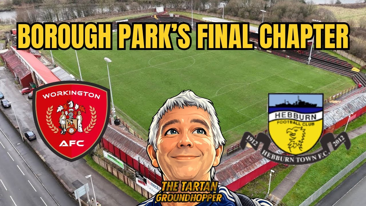 The end of an era at Borough Park | Workington AFC v Hebburn Town