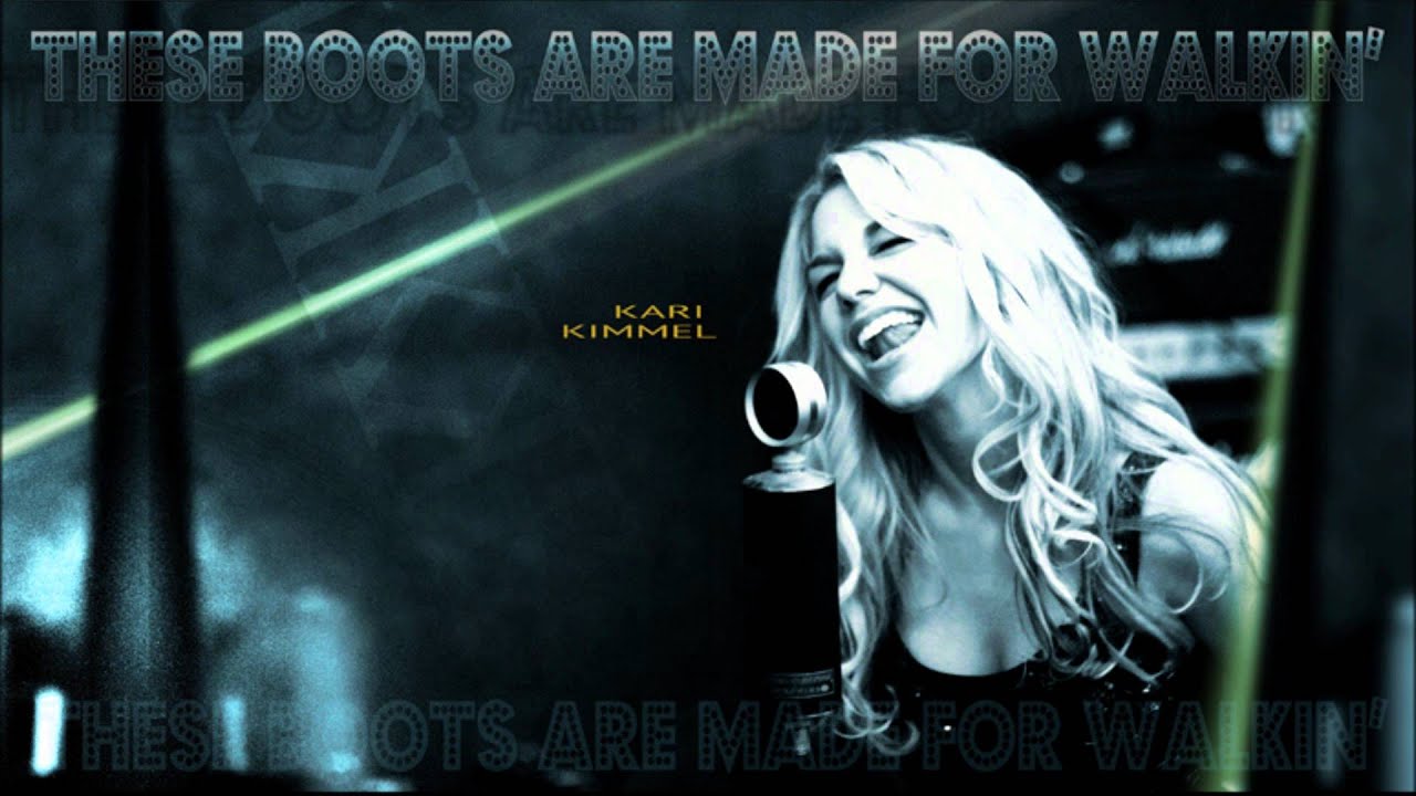 Kari Kimmel - These Boots are Made for Walkin'
