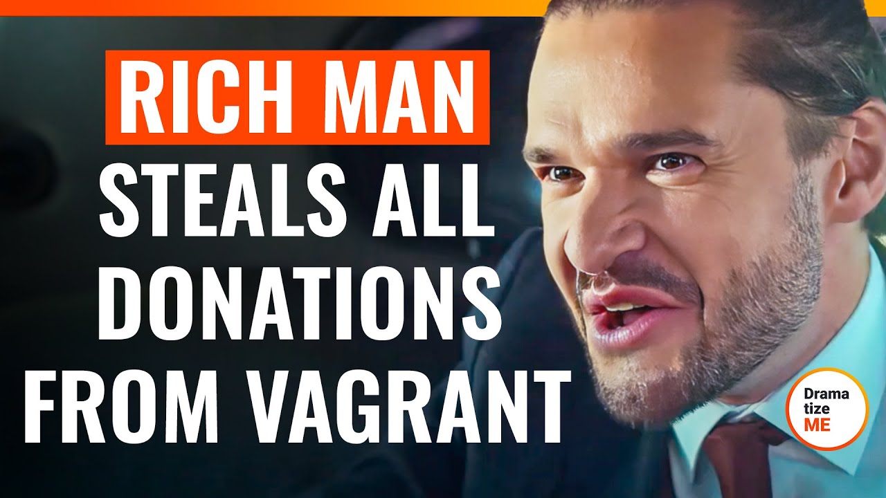 Rich Man Steals All Donations From Vagrant | @DramatizeMe.Special