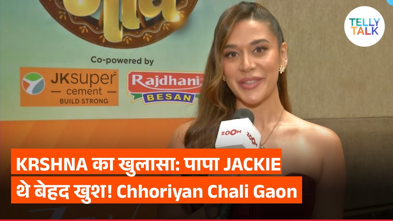 Krishna Shroff talks about Chhoriyan Chali Gaon, how it's different & dad Jackie Shroff's reaction!
