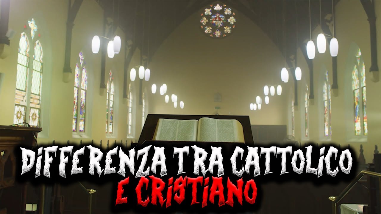Differenza tra Cattolico e Cristiano