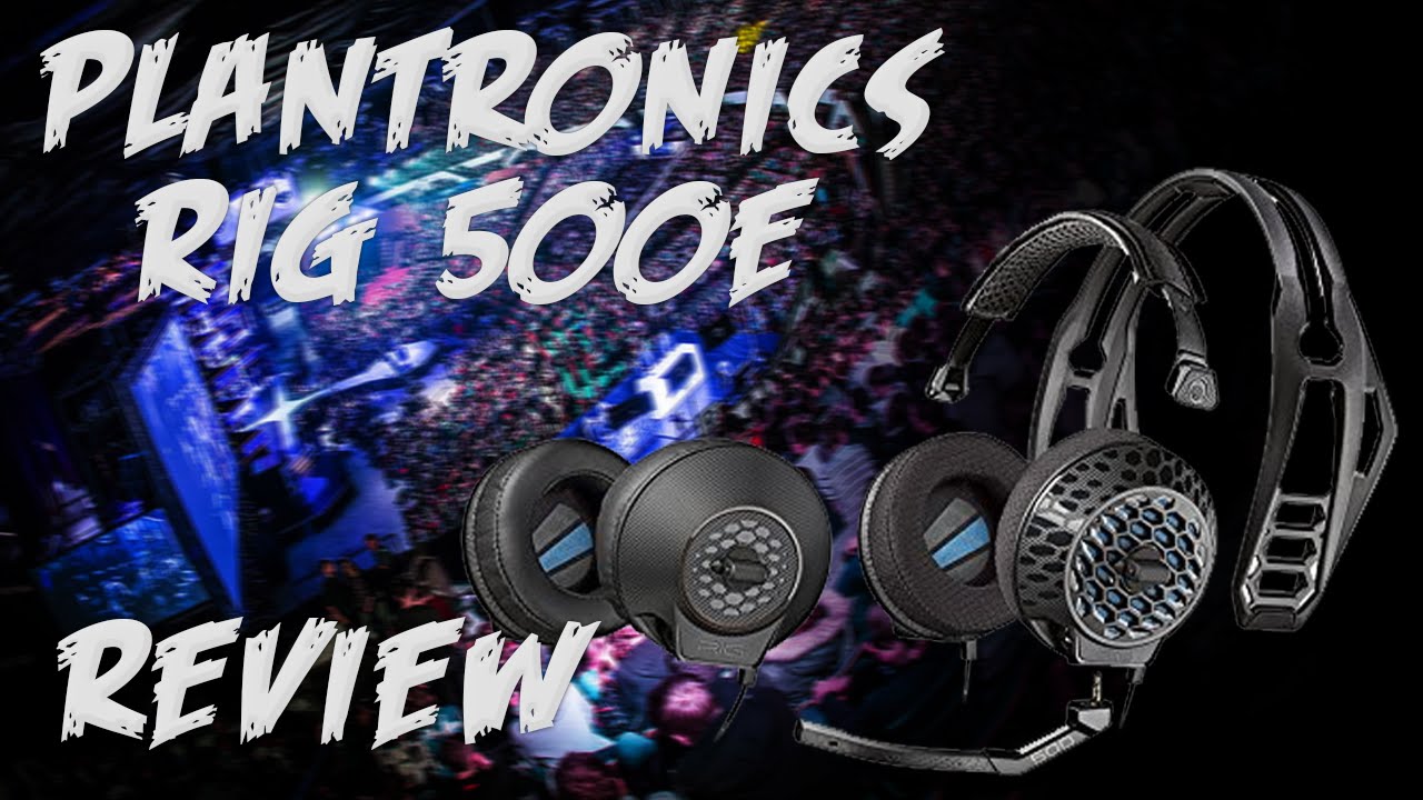 Plantronics RIG 500E - Tech Review