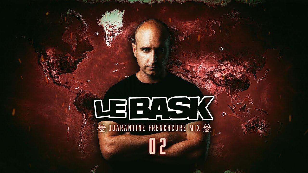 Le Bask - Quarantine Frenchcore Mix 2