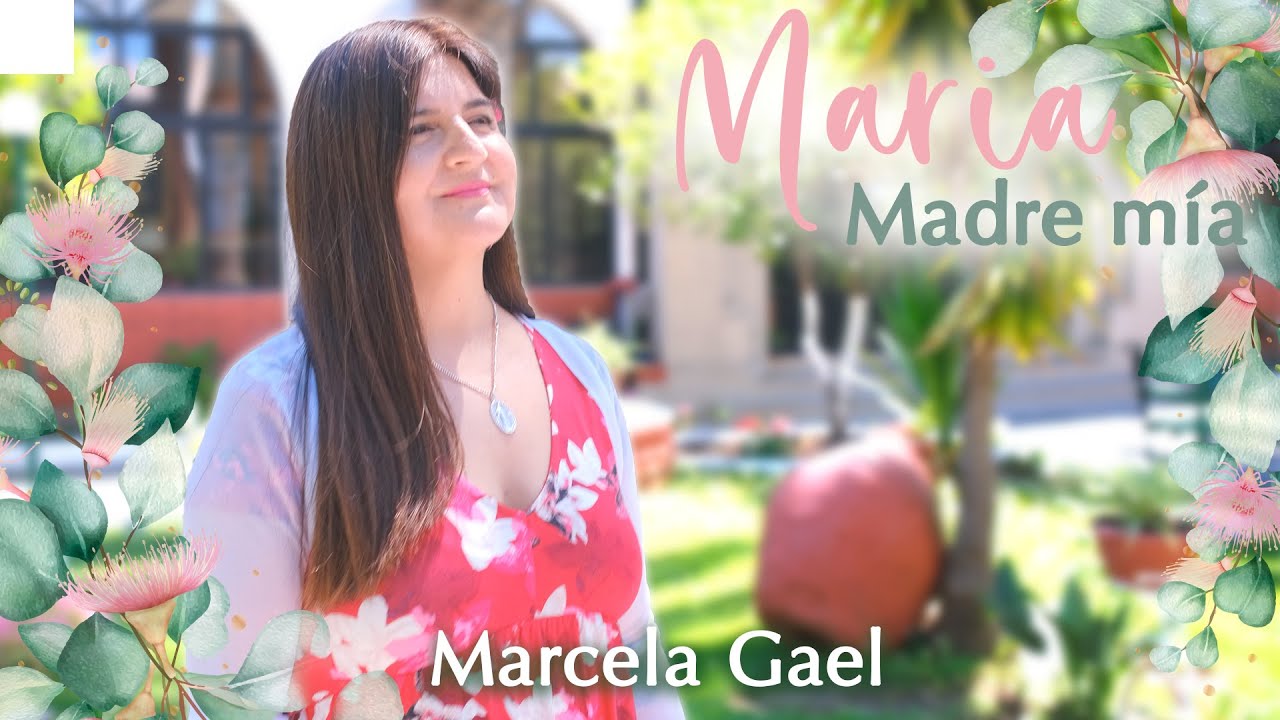 María, Madre Mía (María Tu Eres Mi Madre) - Marcela Gael