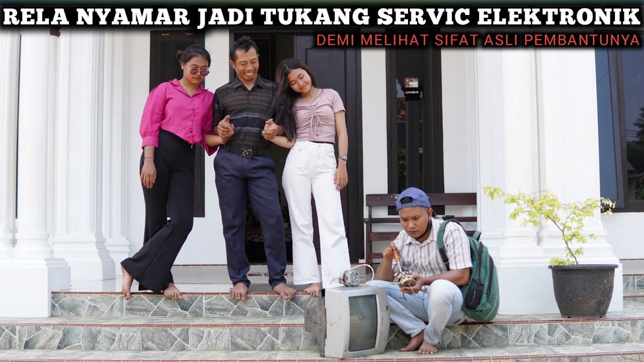 RELA NYAMAR JADI TUKANG SERVICE ELEKTRONIK, DEMI MELIHAT SIFAT ASLI PEMBANTUNYA !!!