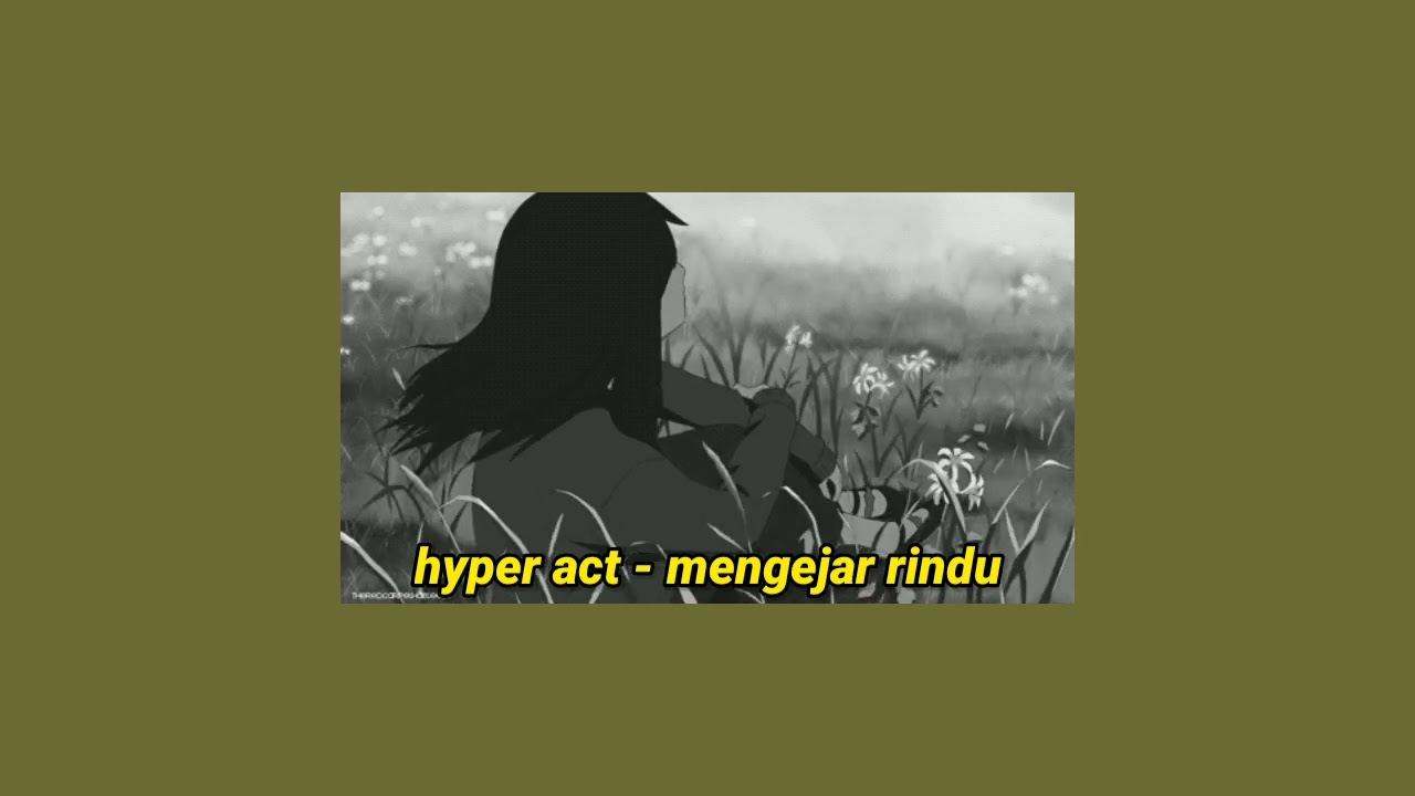 hyper act - mengejar rindu (slowed + reverb)