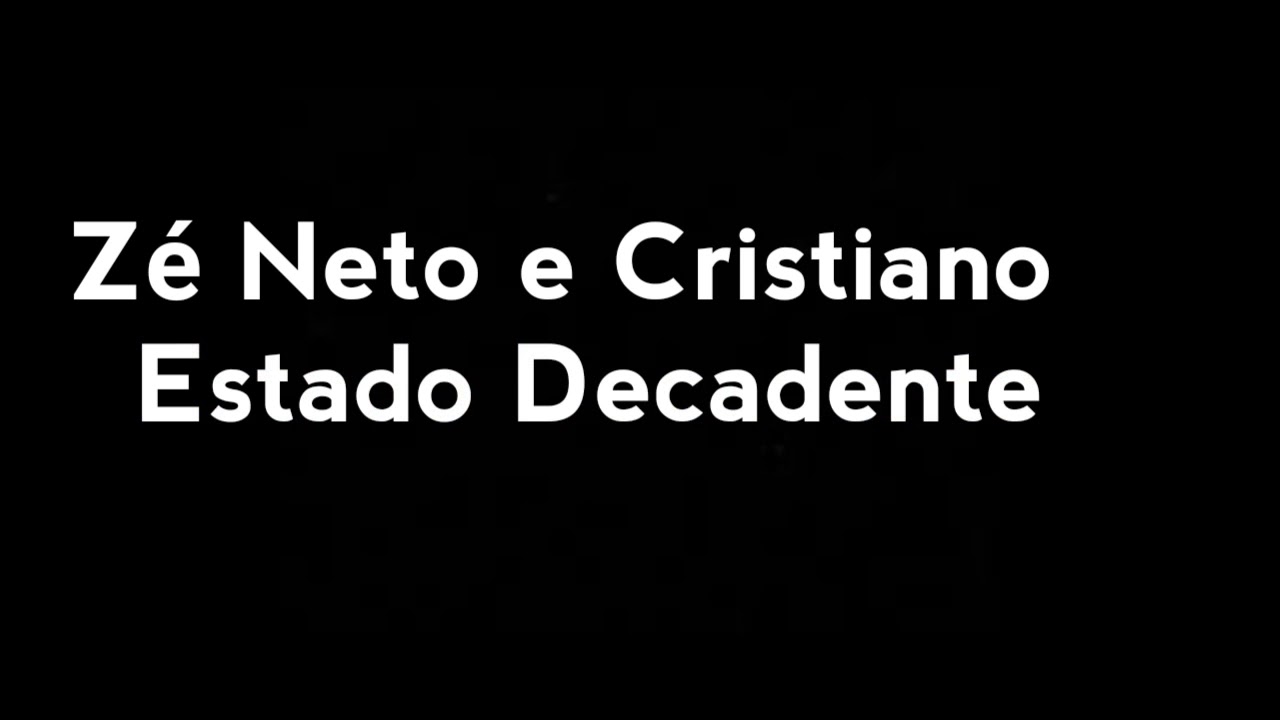 Z&eacute; Neto e Cristiano- Estado Decadente Letra