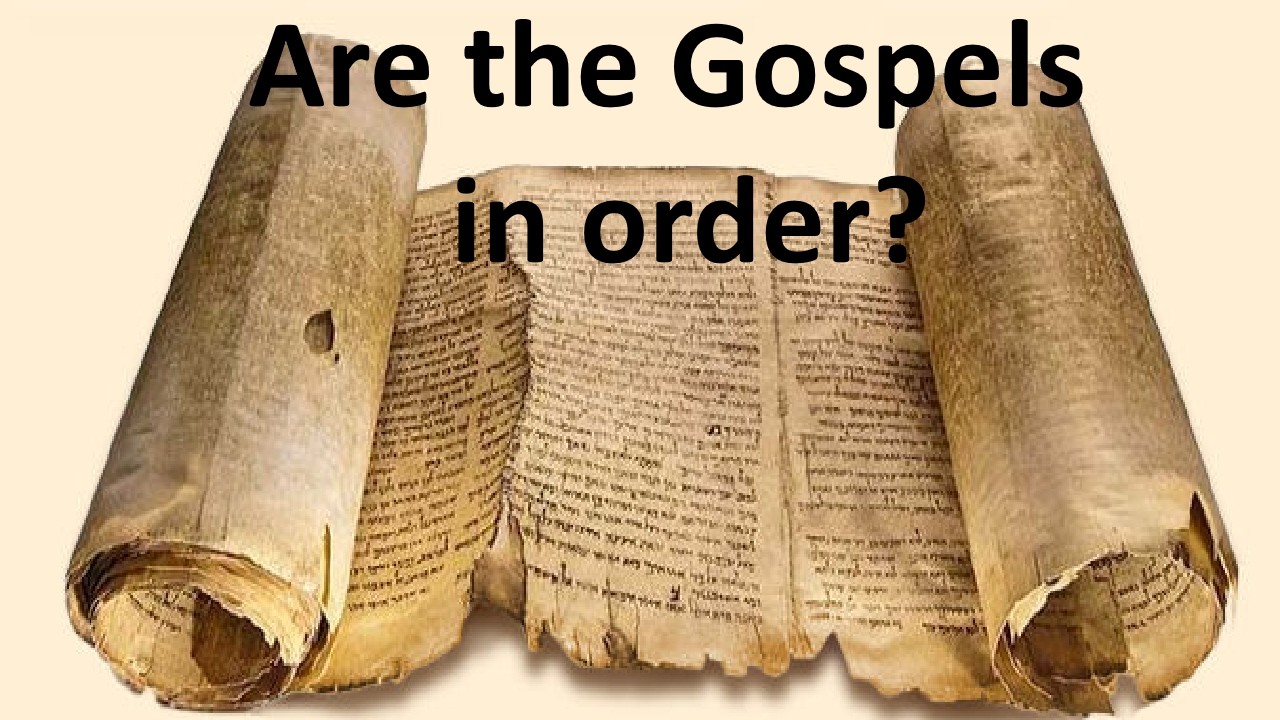 AMC #14 Are the Gospels in Chronological order?