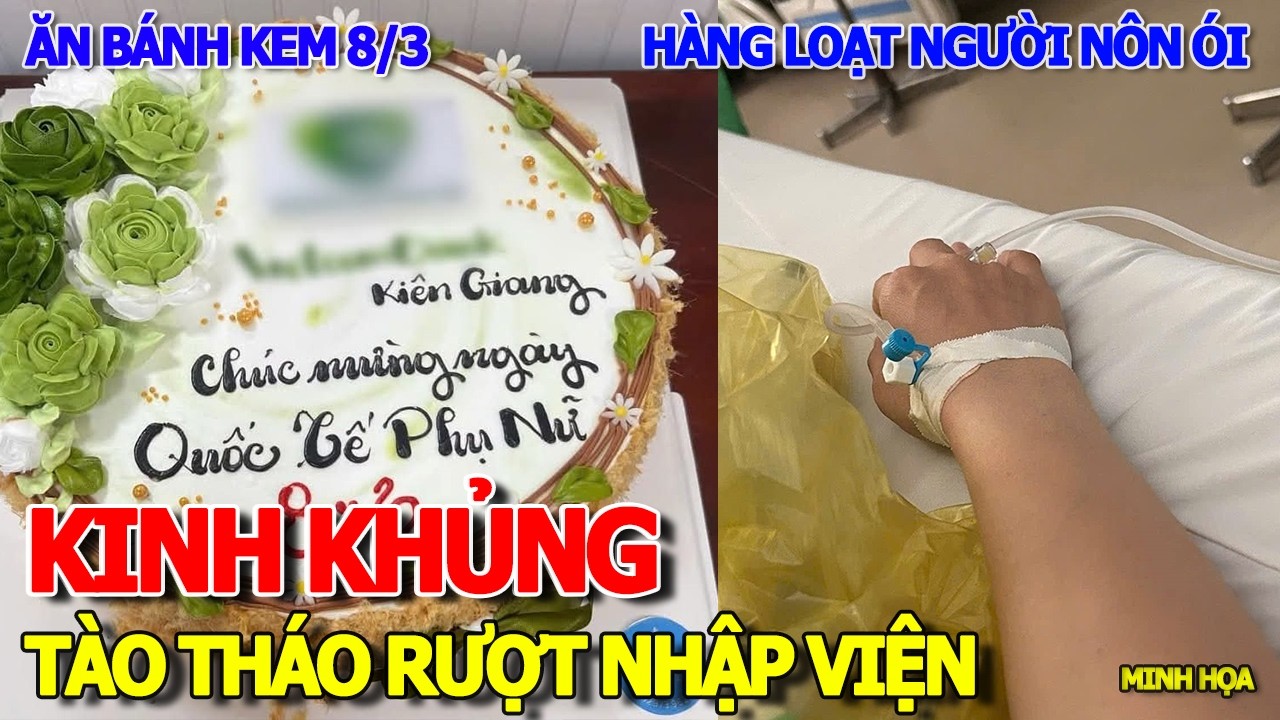 XẢY RA KINH KHỦNG QUÁ - ĂN BÁNH KEM 63 NGƯỜI NGHI NGỘ ĐỘC TÀO THÁO RƯỢT ĐAU BỤNG NHẬP VIỆN HÀNG LOẠT