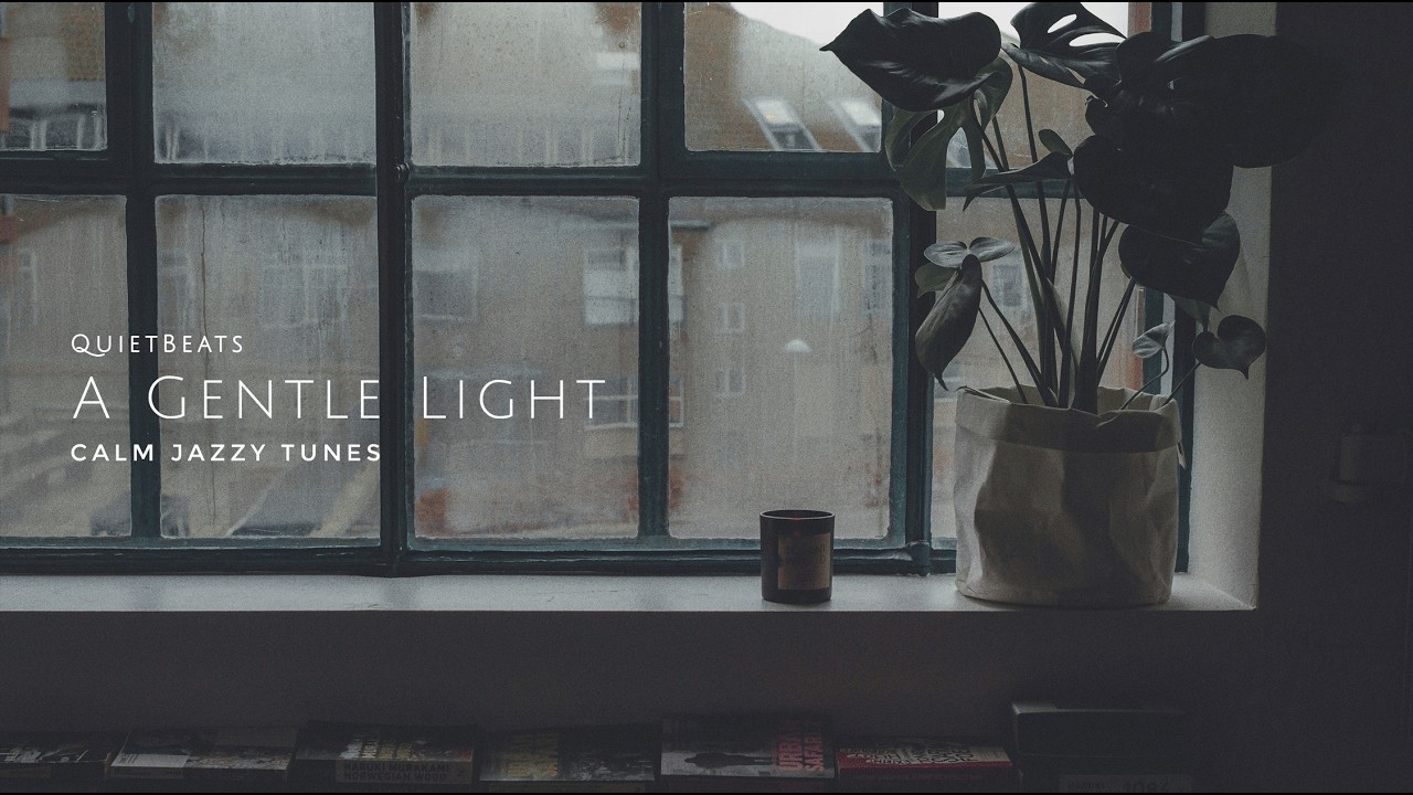 Playlist | Calm Jazzy Tunes 🌤️ | A Gentle Light | Quiet Beats for Quiet Moments