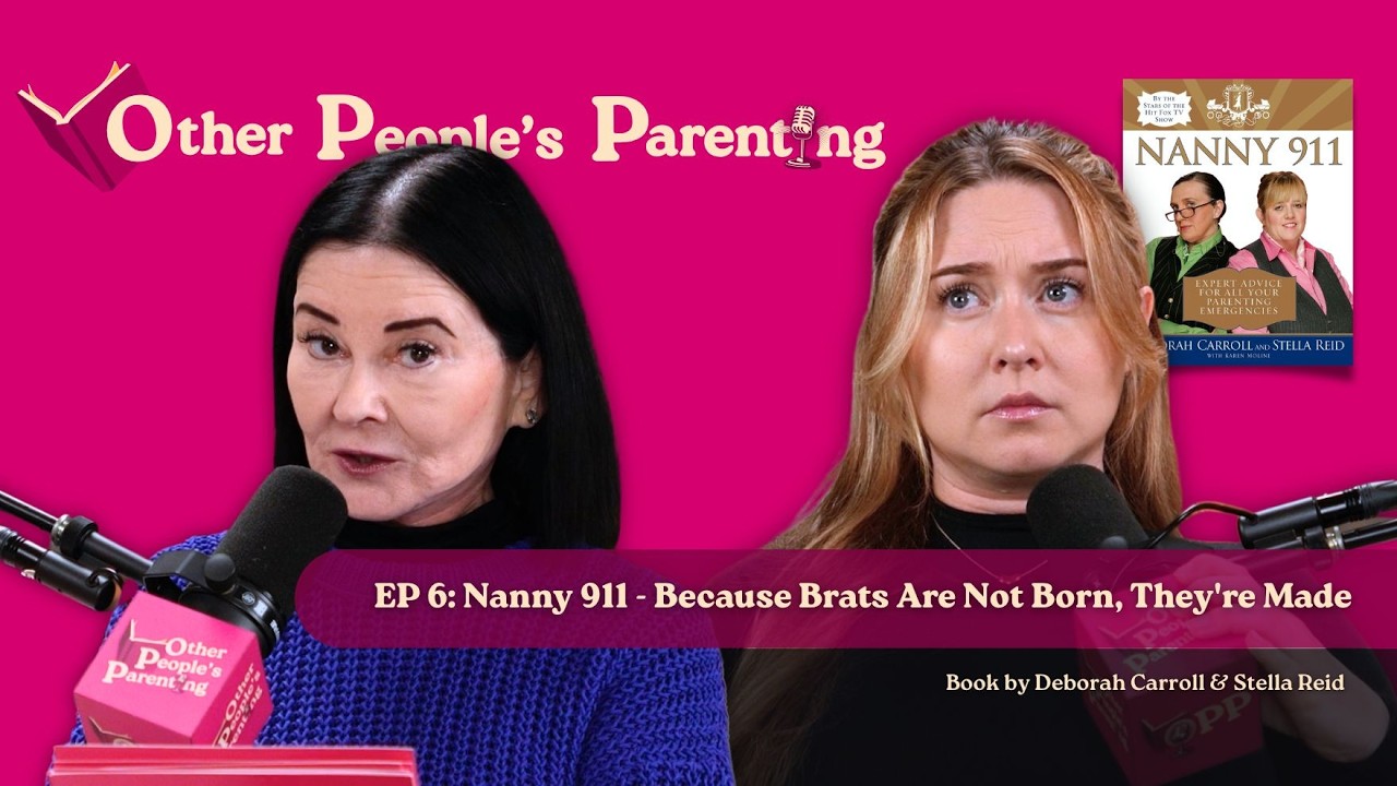 Other People's Parenting: Episode 6 - Nanny 911