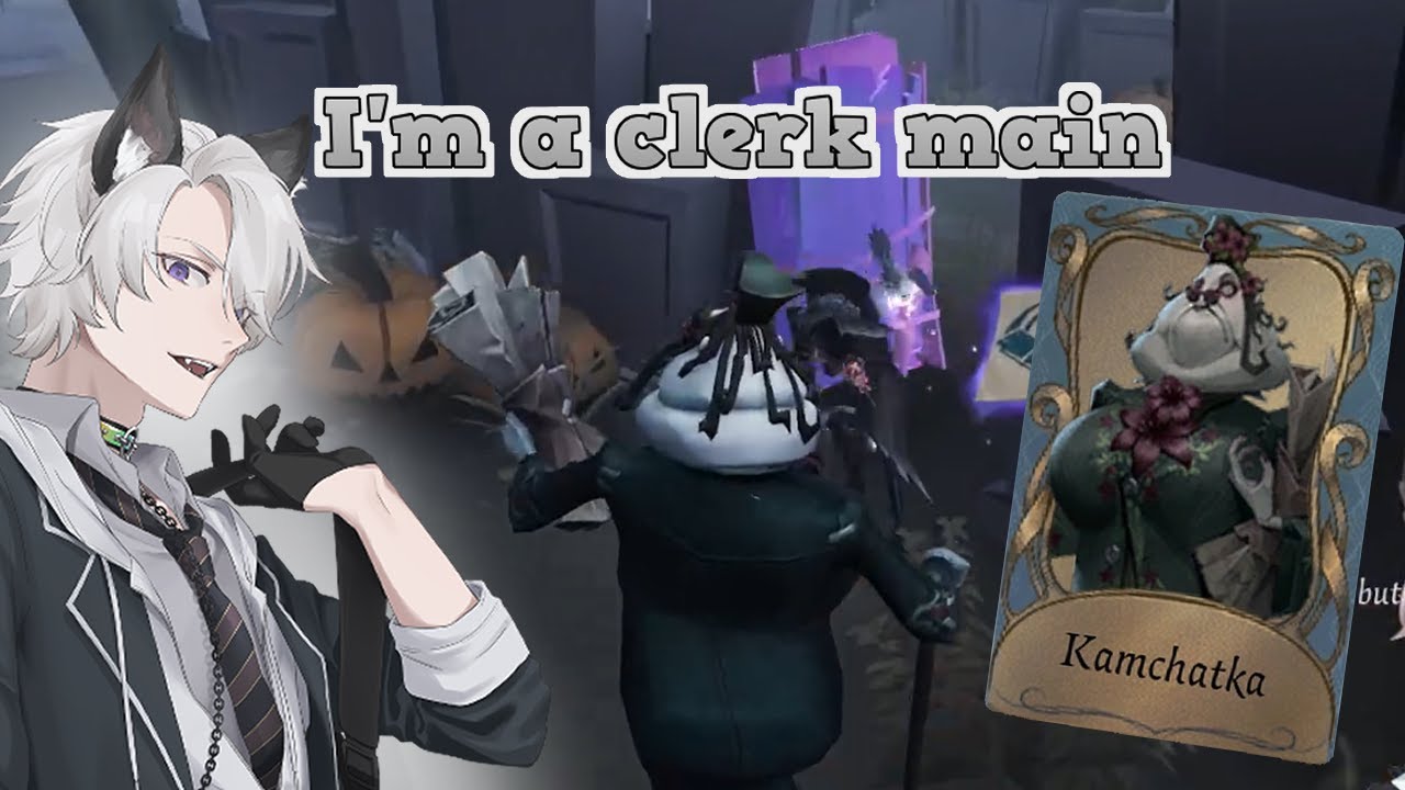 i'm a clerk main | Identity V