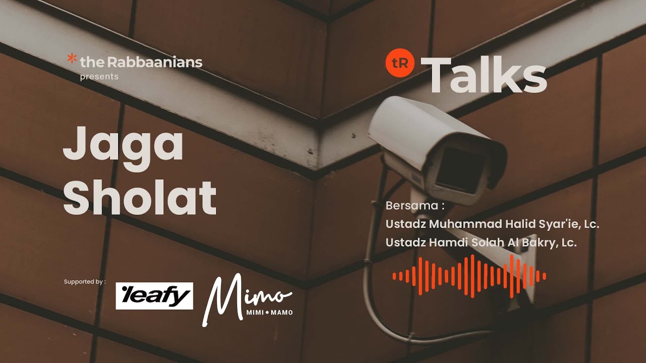 tR Talks EP 75 : Jaga Sholat | Ustadz Muhammad Halid Syar'ie & Ustadz Hamdi Al Bakry
