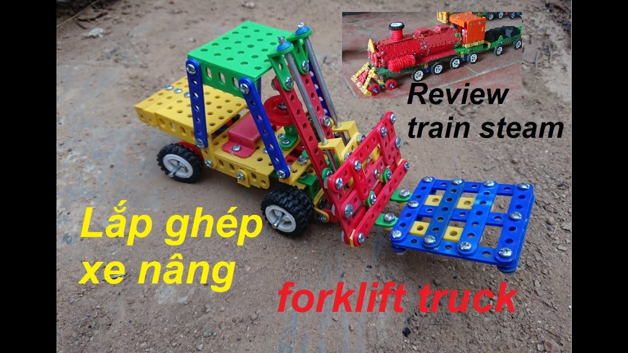 Lắp gh&eacute;p xe n&acirc;ng v&agrave; review t&agrave;u hỏa hơi nước ( forklift truck assembly and steam train )