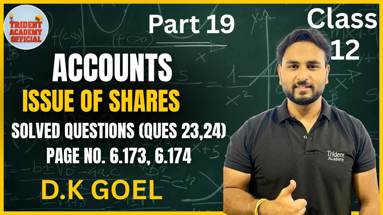 Issue of Shares | Company Accounts Class 12 | Part 19 | DK Goel Solutions Que.- 23,24