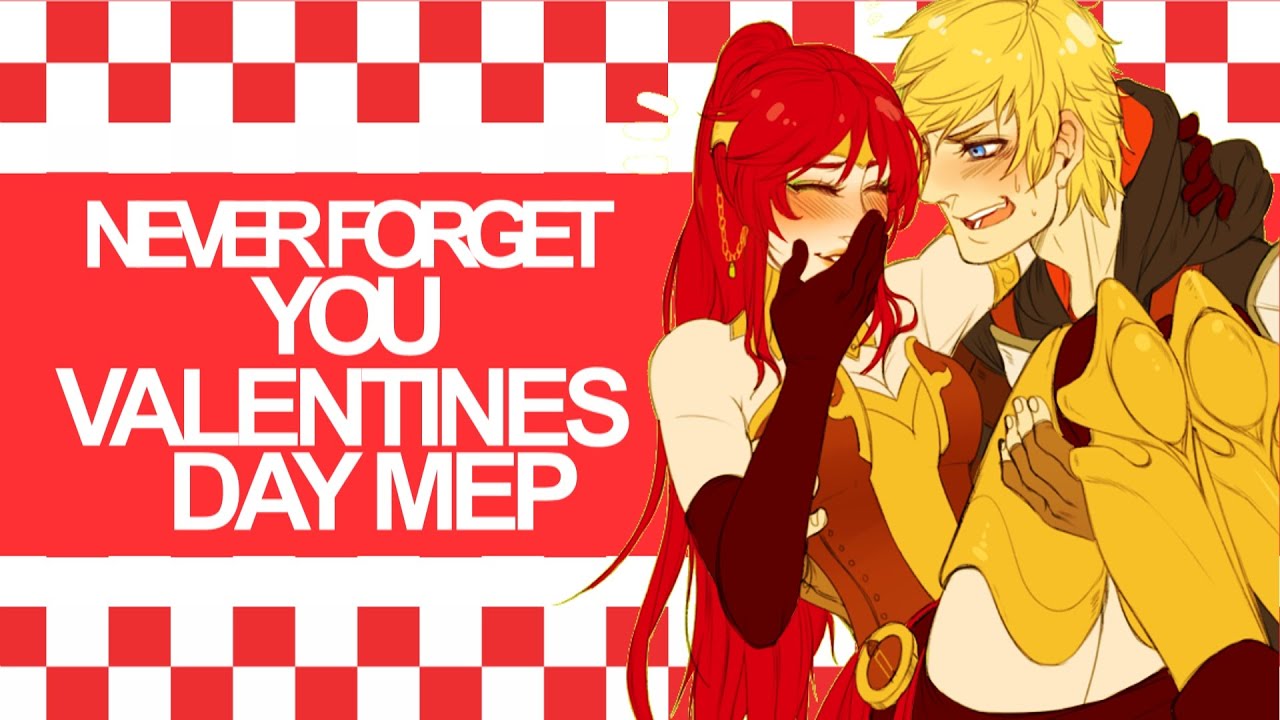 Never Forget You | RWBY MEP | SAS [Happy Valentines Day!]