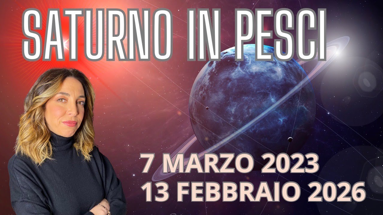SATURNO IN PESCI DAL 7.3.2023 16.2.2026 | ASTROLOGIA EVOLUTIVA | #astrologia #astrologia