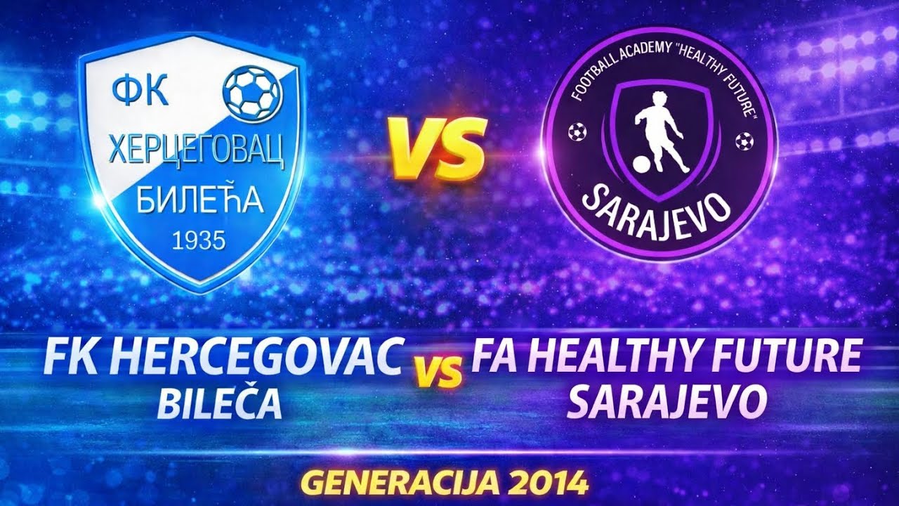 FK Hercegovac Bileća - FA Healthy Future Sarajevo 1:5 (Mimoza Polino Kup 2026) - Generacija 2014.