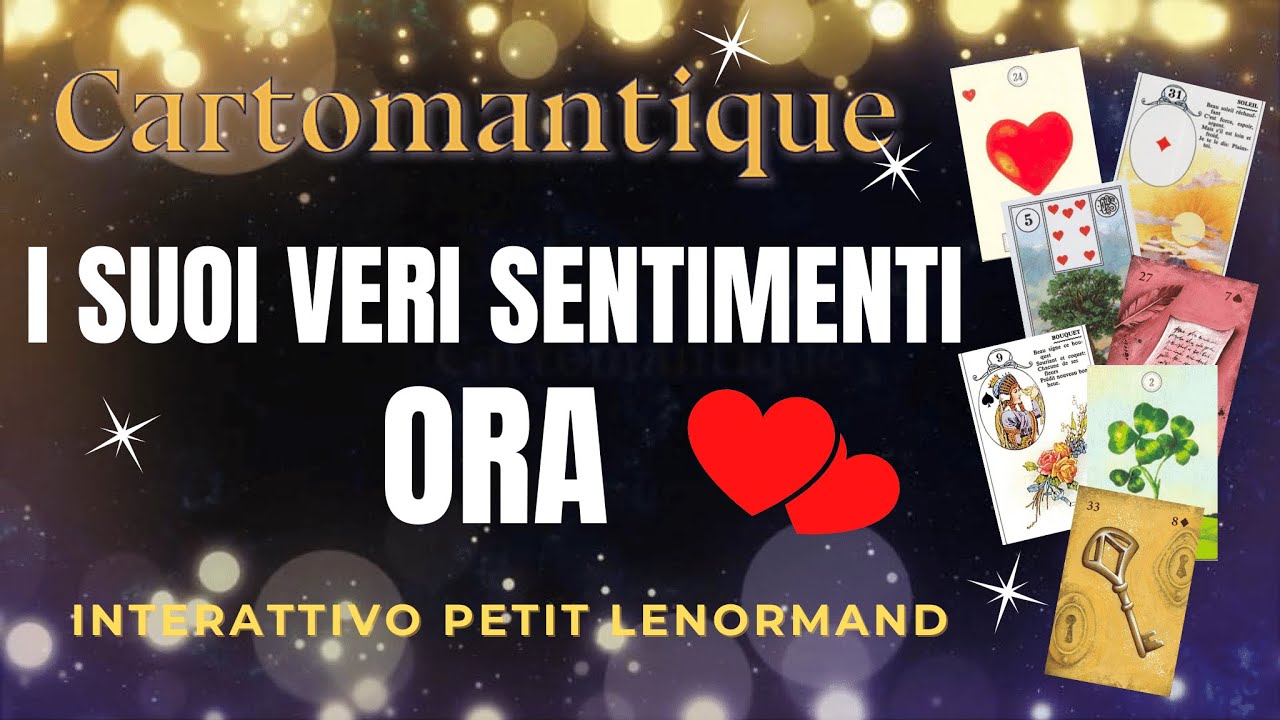 ❤️🌟Scopri I SUOI VERI SENTIMENTI ORA!🌟❤️ #Interattivo Petit Lenormand