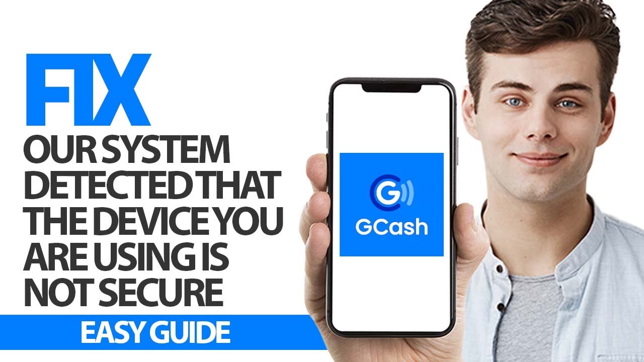 How To Fix GCash App Our System Detected That The Device You Are Using Is Not Secure