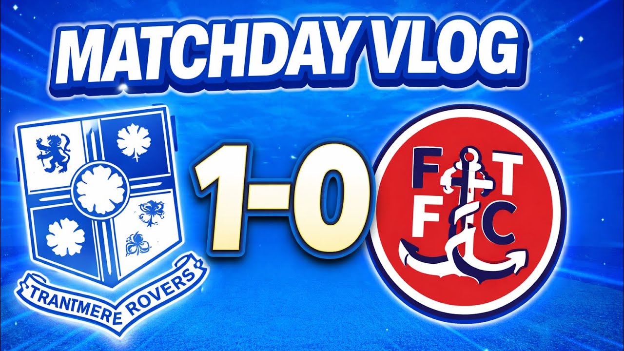 Tranmere Rovers 1-0 Fleetwood Town matchday vlog
