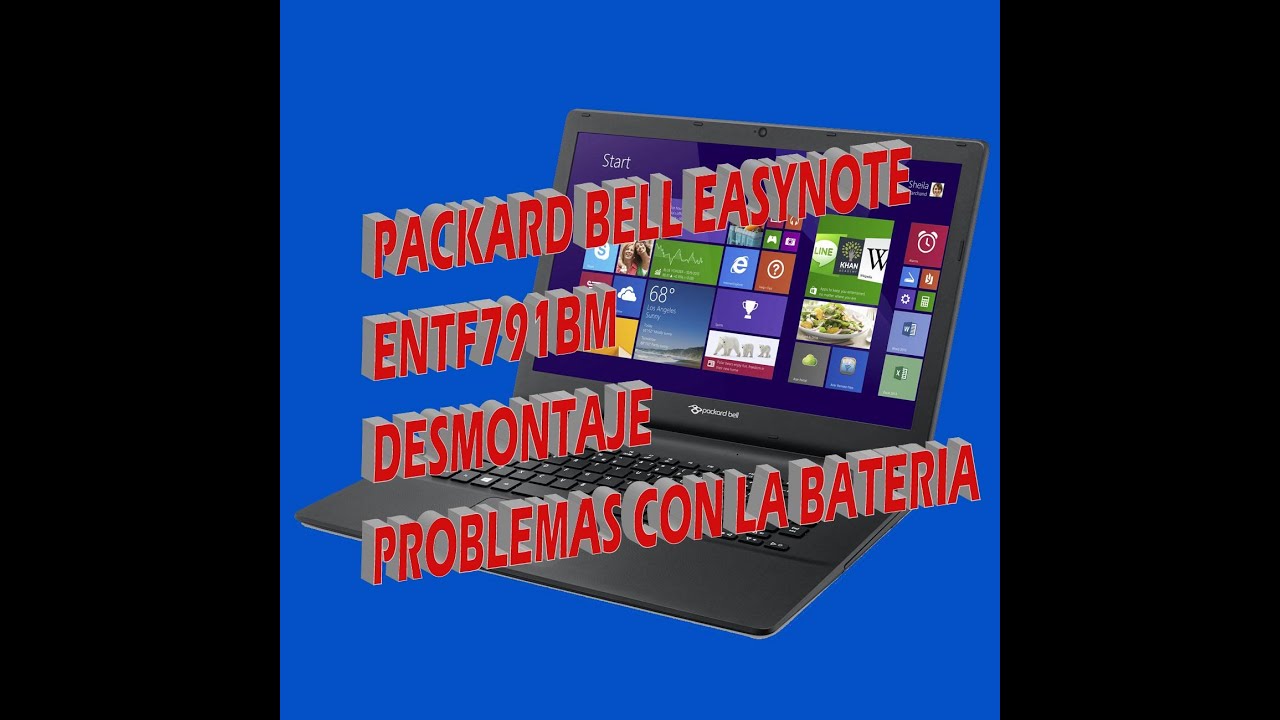 PORTATIL PACKARD BELL EASYNOTE ENTF71BM - DESMONTAJE - PROBLEMAS DE BATERIA - CARACTERISTICAS