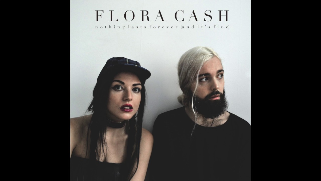 flora cash - Nothing Lasts Forever (And It's Fine) (Official Audio)