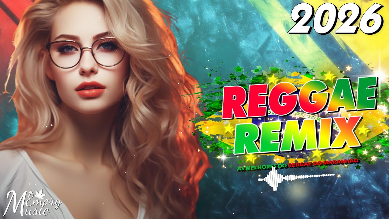 SELEÇÃO TOP REGGAE DO MARANHÃO 2026 🔥 Os Melhores do Reggae Internacional 🔥 MÚSICA REGGAE REMIX 2026