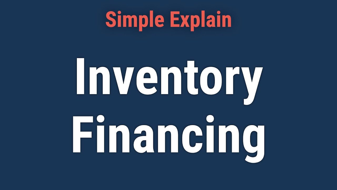 Inventory Financing: Definition, How It Works, Pros, and Cons