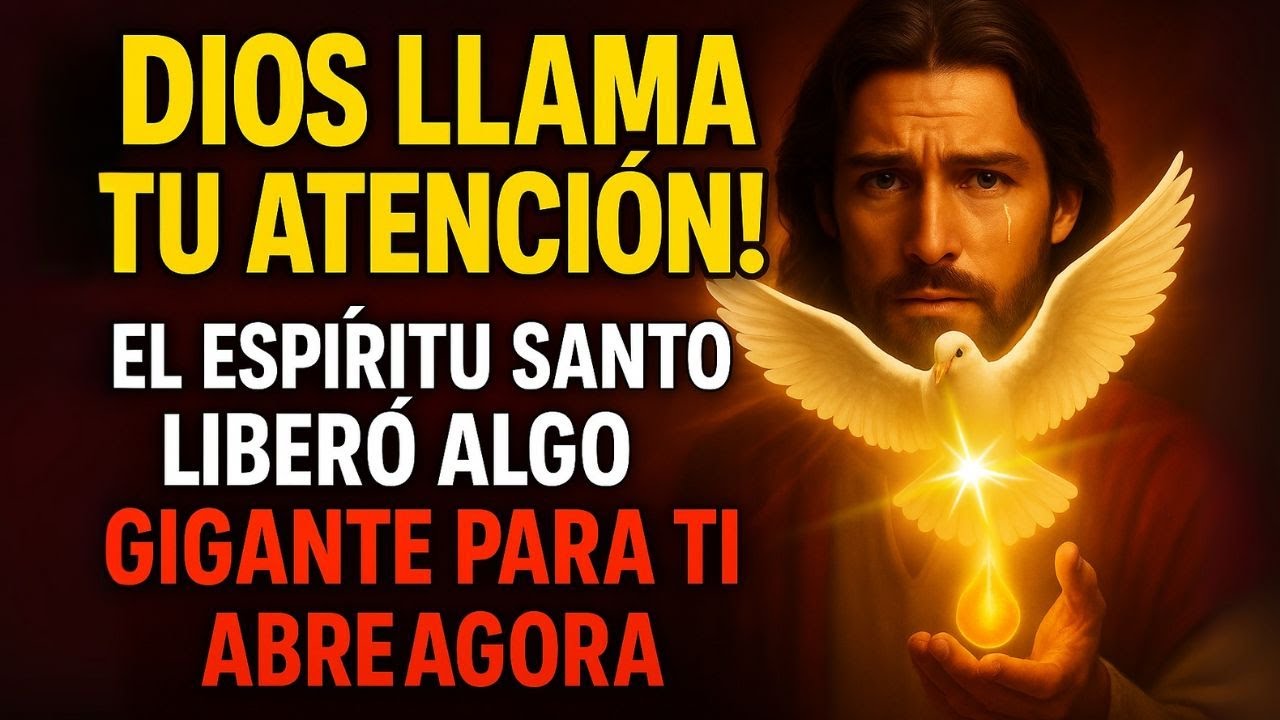 ¡DIOS LLAMA TU ATENCIÓN! EL ESPÍRITU SANTO LIBERÓ ALGO GIGANTE PARA TI