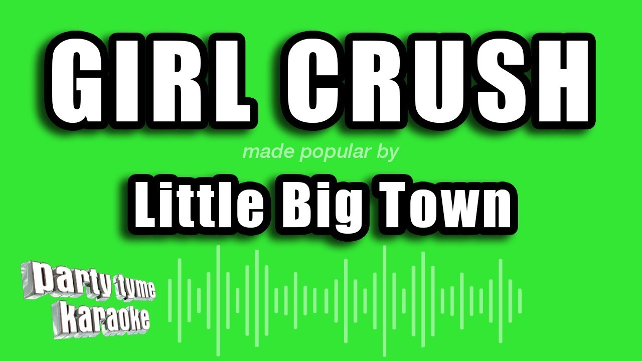 Little Big Town - Girl Crush (Karaoke Version)