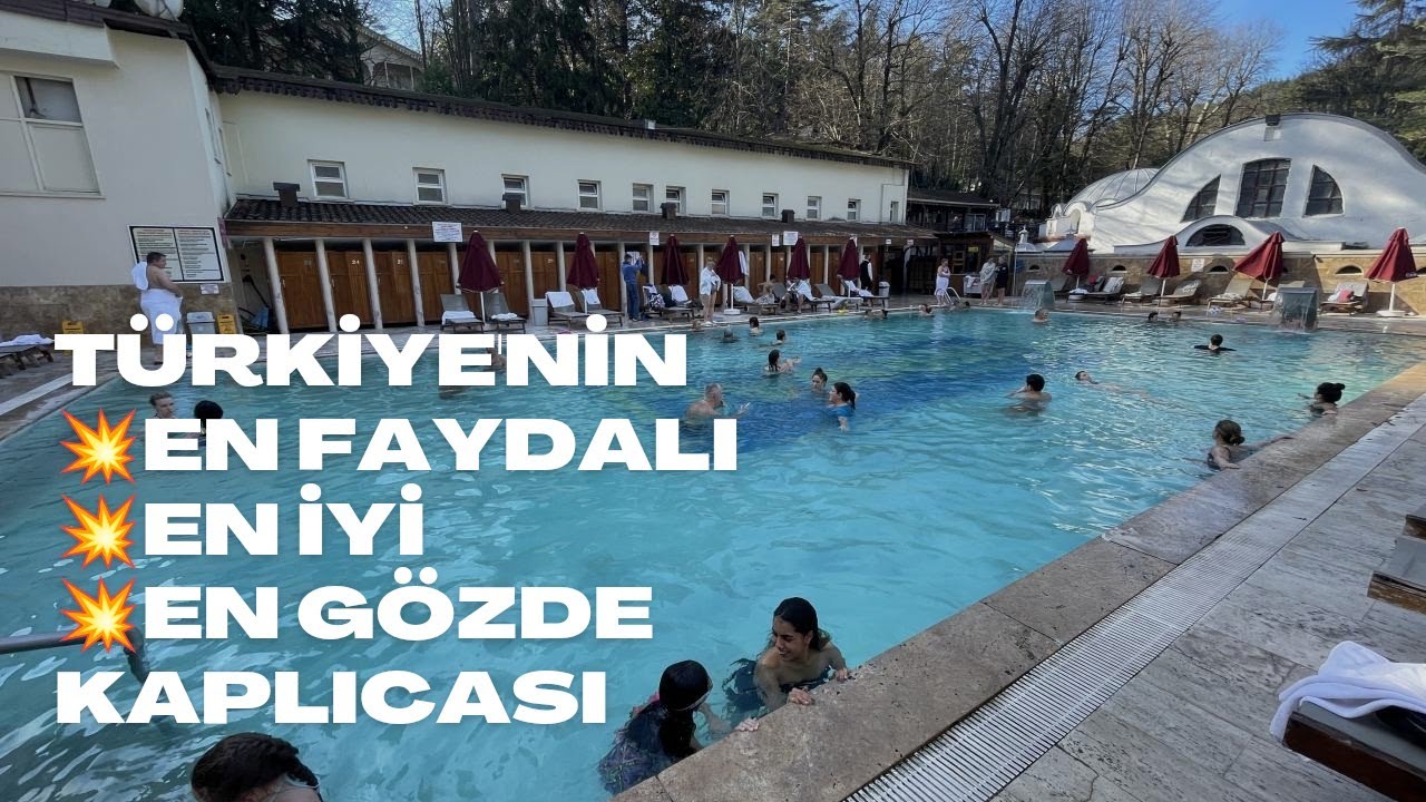Türkiye'nin En Faydalı En İyi En Gözde Kaplıcası | Yalova Termal Kaplıcaları