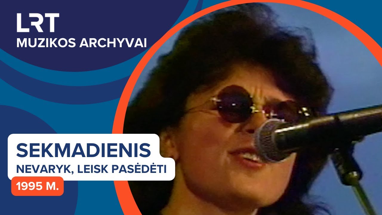 Sekmadienis – Nevaryk, leisk pasėdėti (1995 m.) | LRT muzikos archyvai