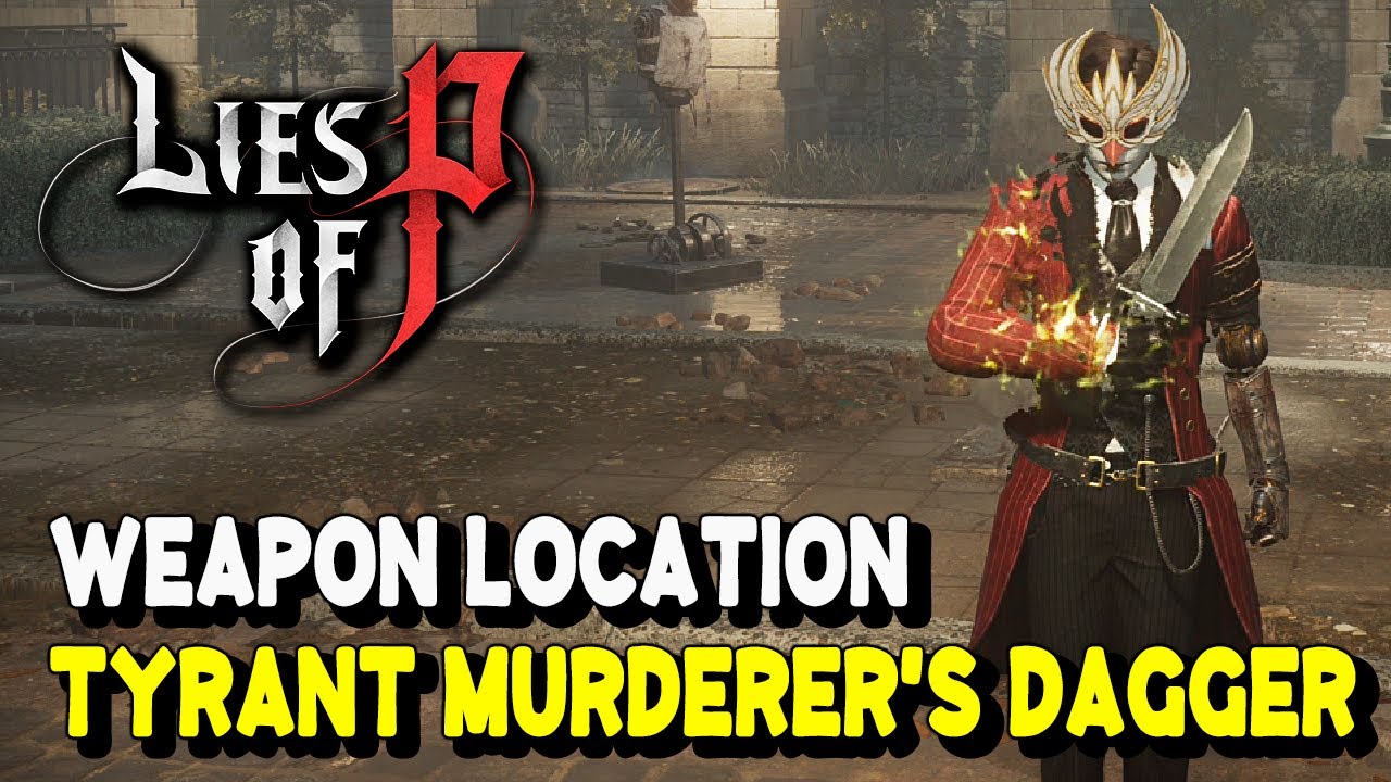 Lies of P TYRANT MURDERER'S DAGGER Weapon Location (Technique Scaling)