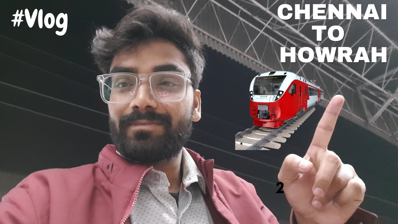 Chennai to Howrah Vlog By Virtual Mithlesh #chennaitohowrahvlog #howrahvlog #virtualmithlesh