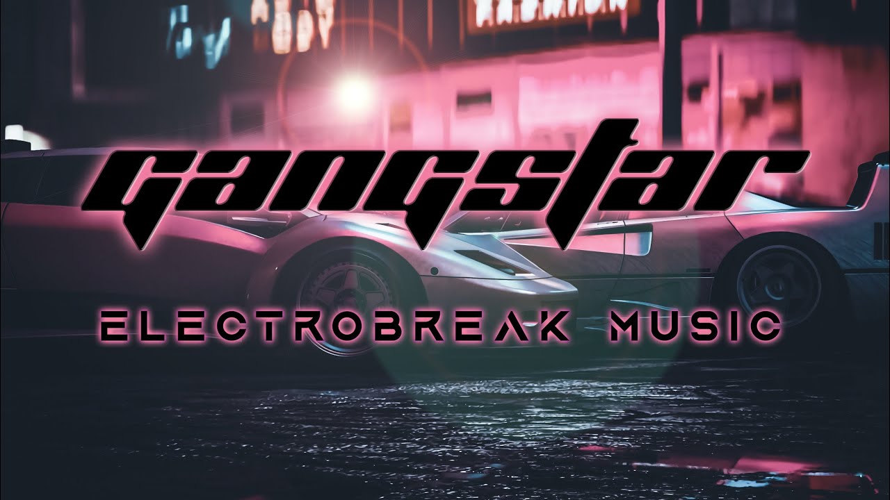 Gangstar - Electrobreak Music