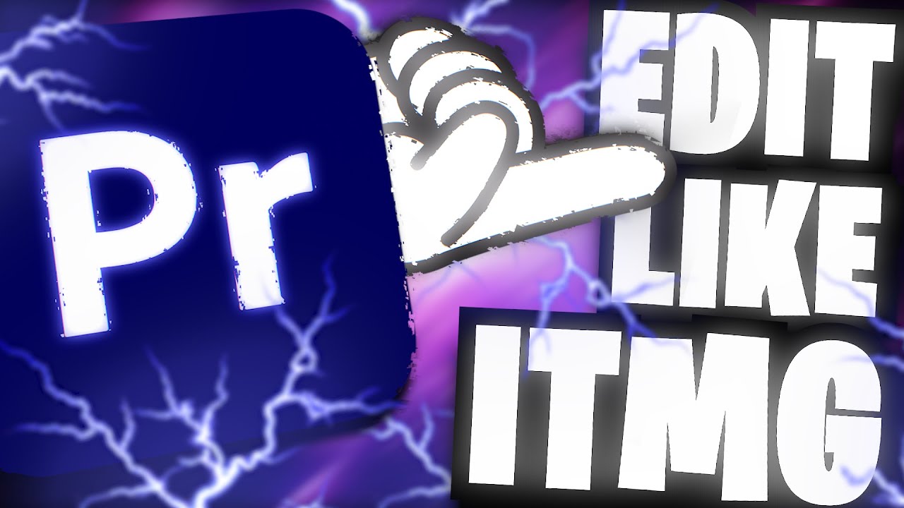 How To Edit Videos Like iTMG (Tutorial)