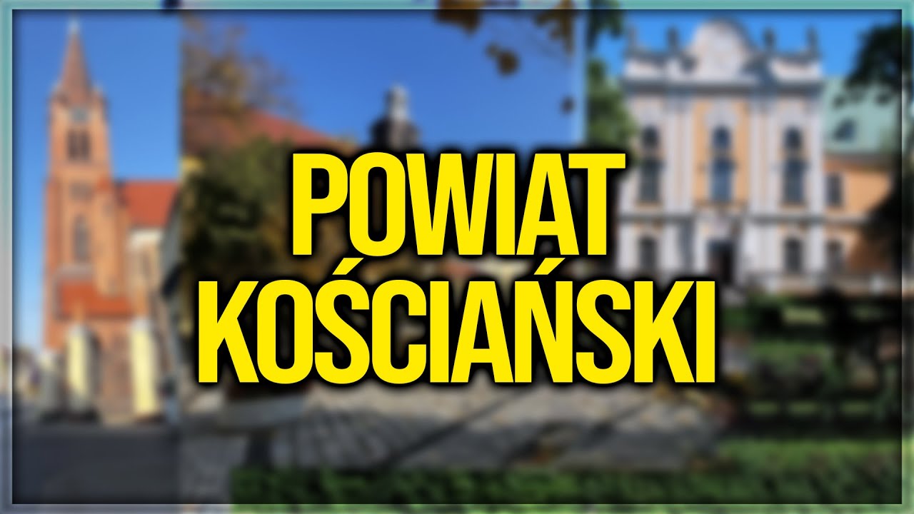 POWIAT KOŚCIAŃSKI CO WARTO ZOBACZYĆ - ZCW [16/118]