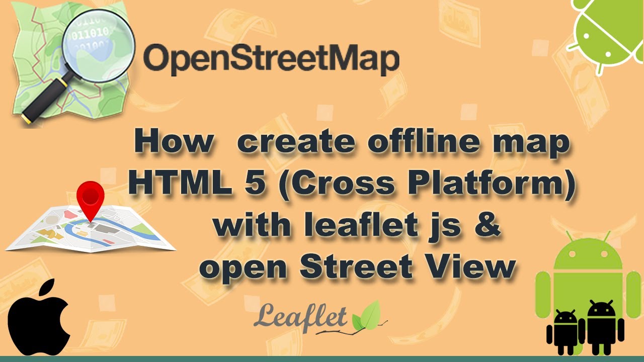 leaflet js to create your map  offline (cross platform) html5