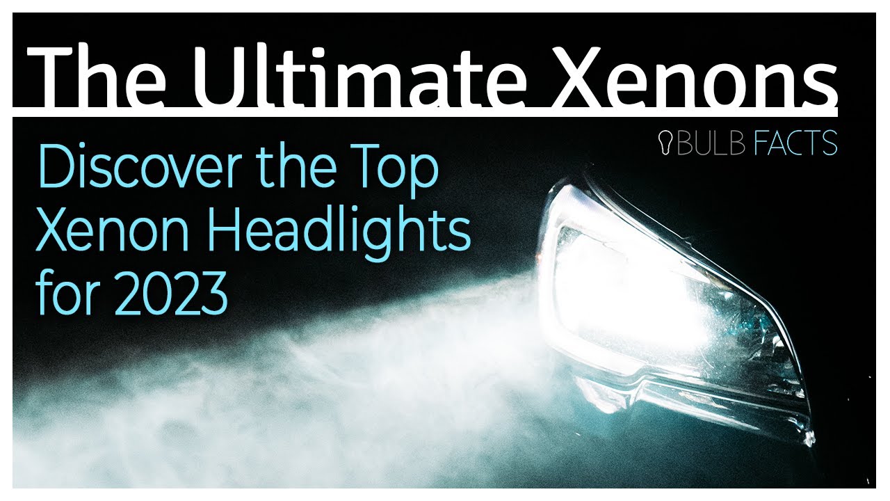 The Ultimate Xenon Upgrade Headlight Bulbs of 2023