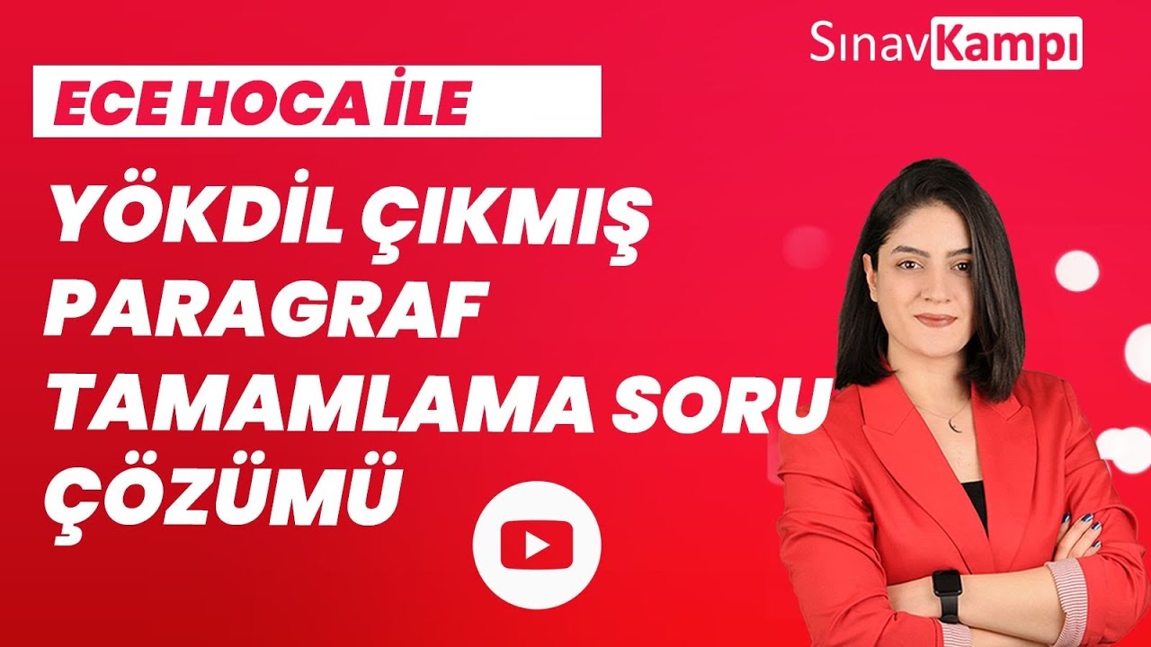 İNGİLİZCE YÖKDİL PARAGRAF TAMAMLAMA SORU ÇÖZÜMÜ I ECE HOCA