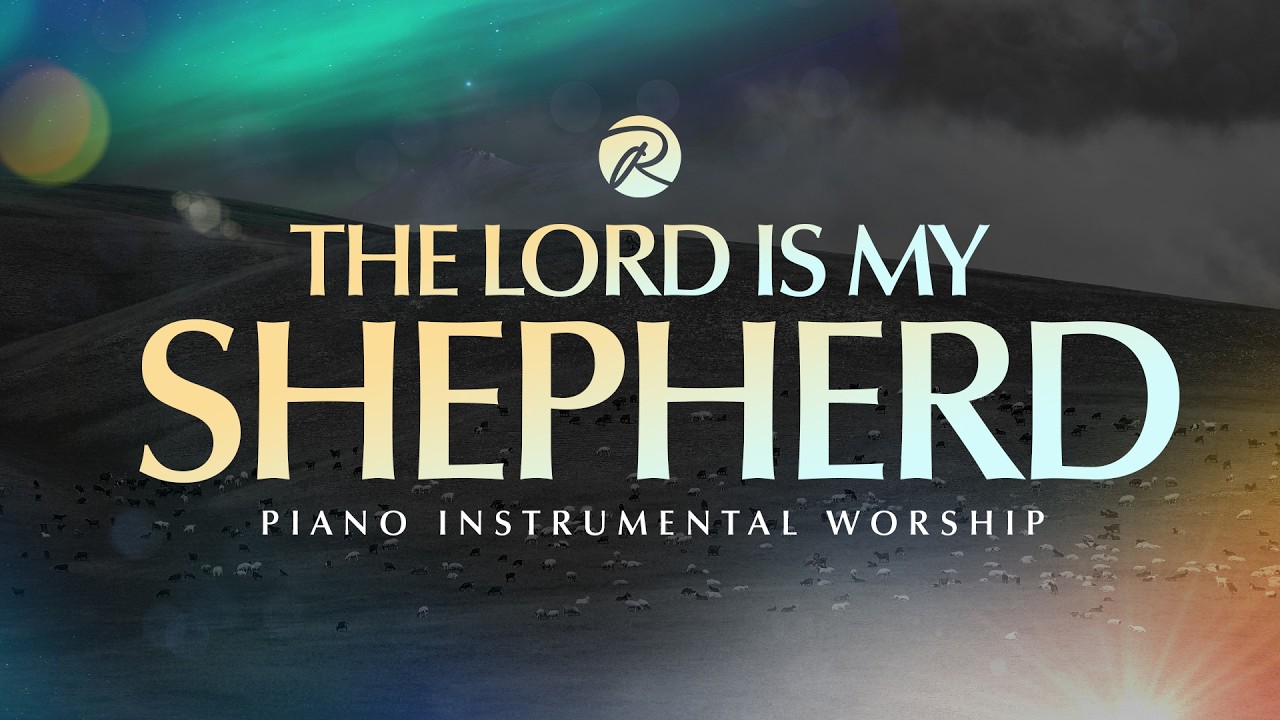 Psalm 23 – The Lord Is My Shepherd | 1 Hour Soaking Worship Piano for Prayer & Meditation